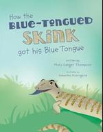 How the Blue-Tongued Skink Got His Blue Tongue