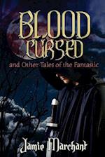 Blood Cursed and Other Tales of the Fantastic