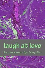 Laugh at Love