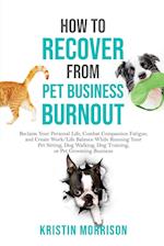 How to Recover from Pet Business Burnout