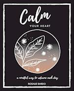 Calm Your Heart: Mindfulness Journal with 26 writing prompts to assist in reframing your day 