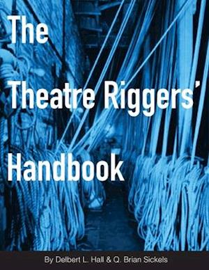 The Theatre Riggers' Handbook