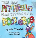 The Day Annabelle Was Bitten by a Doodlebug