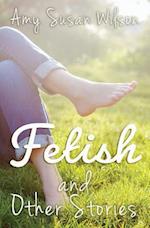 Fetish and Other Stories