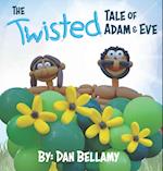 The Twisted Tale of Adam and Eve