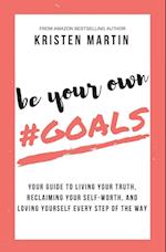 Be Your Own #Goals