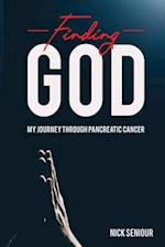 Finding God, My Journey Through Pancreatic Cancer 