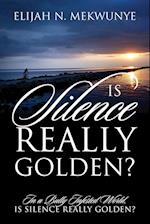 Is Silence Really Golden? In A Bully Infested World, Is Silence Really Golden?