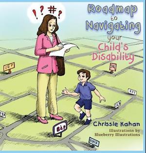 Roadmap to Navigating Your Child's Disability