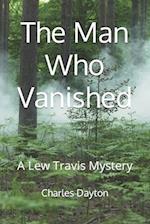 The Man Who Vanished: A Lew Travis Mystery 