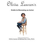 Olivia Lauren's Guide to Becoming an Actor