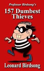 Professor Birdsong's 157 Dumbest Thieves