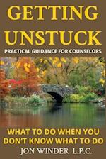 Getting Unstuck:Practical Guidance for Counselors