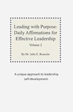 Leading with Purpose: Daily Affirmations for Effective Leadership: Volume 2 