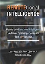 REMOTEtional Intelligence: How to use Emotional Intelligence to deliver optimal performance from any location 