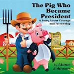 Pig Who Became President