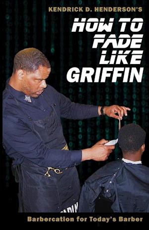 How to Fade Like Griffin