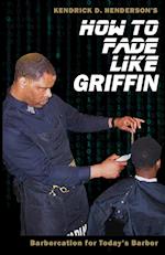 How to Fade Like Griffin