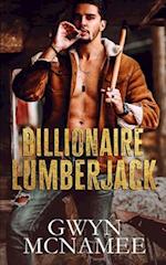 Billionaire Lumberjack: A Standalone Billionaire Mountain Man Forced Proximity Romance 