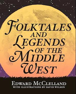 Folktales and Legends of the Middle West