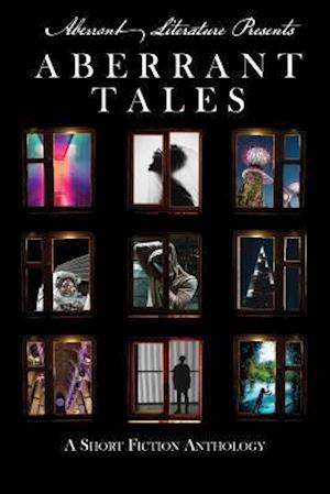 Aberrant Tales: A Short Fiction Anthology