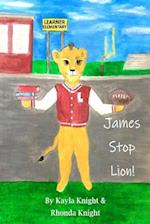 James Stop Lion!