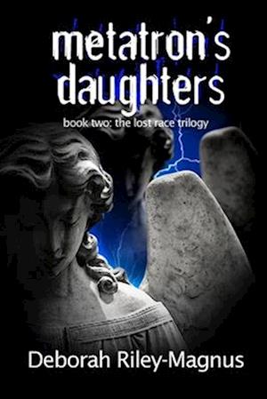 Metatron's Daughters: Book Two