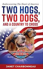 Two Hogs, Two Dogs, and a Country to Cross