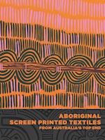 Aboriginal Screen Printed Textiles from Australia's Top End