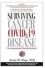 Surviving Cancer, COVID-19, and Disease: The Repurposed Drug Revolution 