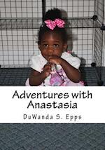 Adventures with Anastasia