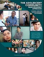 The Adolescent Community Reinforcement Approach: A Clinical Guide for Treating Substance Use Disorders 