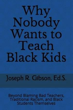 Why Nobody Wants to Teach Black Kids