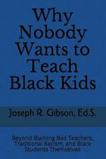 Why Nobody Wants to Teach Black Kids