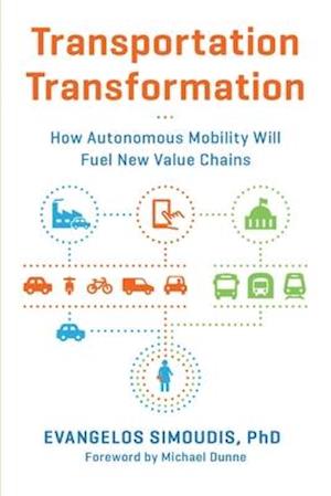 Transportation Transformation : How Autonomous Mobility Will Fuel New Value Chains