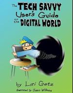 The Tech Savvy User's Guide to the Digital World