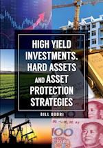 High Yield Investments, Hard Assets and Asset Protection Strategies