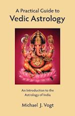 A Practical Guide to Vedic Astrology