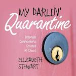 My Darlin' Quarantine: Intimate Connections Created in Chaos 