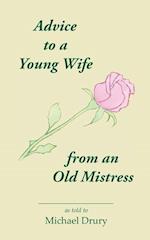 Advice to a Young Wife from an Old Mistress 