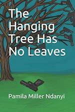 The Hanging Tree Has No Leaves