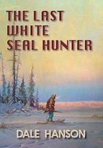 The Last White Seal Hunter 