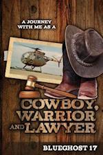 A Journey with Me as a Cowboy, Warrior, and Lawyer