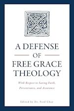 A Defense of Free Grace Theology