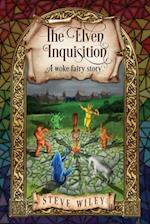 The Elven Inquisition: A Woke Fairy Story 