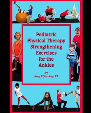 Pediatric Physical Therapy Strengthening Exercises for the Ankles