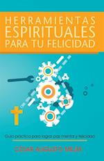 Herramientas Espirituales Para Tu Felicidad