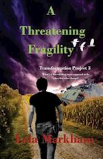 A Threatening Fragility