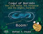 Coquí of Borikén: The Loud Noise, the Temporal and the mighty Huracán 