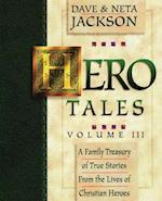 Hero Tales, Vol. 3:: A family treasury of true stories from the lives of Christian heroes. 